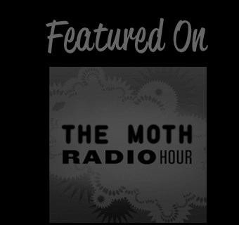 Featured on The Moth Radio Hour